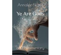 Ye Are Gods: and commentary (Books by Annalee Skarin)