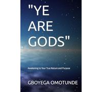 "YE ARE GODS": Awakening to Your True Nature and Purpose
