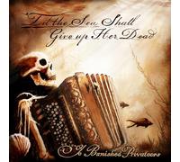 Ye Banished Privateers - Til The Sea Shall Give Up Her Dead - Vinyl