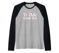 Ye Olde Dumb Slut Renaissance Fair Ren Faire Old English Raglan Baseball Tee