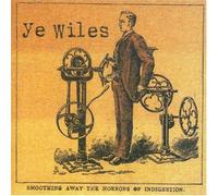 Ye Wiles - Smoothing Away the Horrors of Indigestion