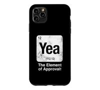 Yea The Element of Approval Funny Science Periodic Table Case for iPhone 11 Pro Max
