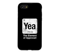 Yea The Element of Approval Funny Science Periodic Table Case for iPhone SE (2020) / 7/8