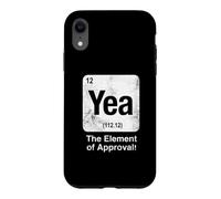 Yea The Element of Approval Funny Science Periodic Table Case for iPhone XR