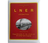 Yeadon's Register of L N E R Locomotives: Vol. 21 : Class A5 to A8, H1, H2, L1 L3), L2, M1 & M2 Tank Engines (Yeadon Register L N E R Locomotives: ... ,H1 ,H2, ,L1 (L3),L2, M1 & M2 Tank Engines)