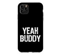 Yeah Buddy T-Shirt Case for iPhone 11 Pro Max