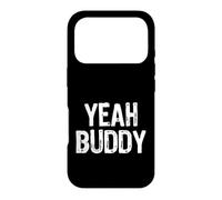 Yeah Buddy T-Shirt Case for iPhone 17 Pro