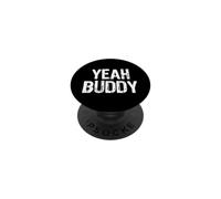 Yeah Buddy T-Shirt PopSockets Adhesive PopGrip