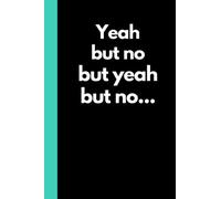 Yeah but no but yeah but no...: Funny Notebook (6"x9" book with 120 pages of lined paper) Great for the adults, kids, office, home or as a gift
