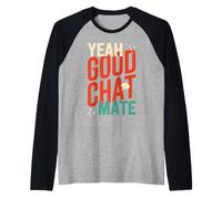 Yeah Good Chat Mate Funny Aussie Saying Raglan Baseball Tee