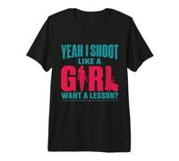 Yeah I Shoot Like A Girl Gun Lover Design Premium T-Shirt