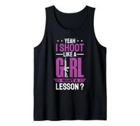 Yeah I Shoot Like A Girl Want A Lesson Design Tank Top