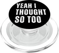 Yeah I Thought So Too Funny Sarcastic PopSockets PopGrip for MagSafe