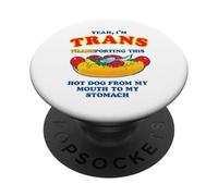 Yeah I'm Trans Transporting This Hotdog from My Mouth Funny PopSockets Adhesive PopGrip