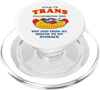 Yeah I'm Trans Transporting This Hotdog from My Mouth Funny PopSockets PopGrip for MagSafe