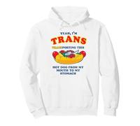 Yeah I'm Trans Transporting This Hotdog from My Mouth Funny Pullover Hoodie