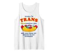 Yeah I'm Trans Transporting This Hotdog from My Mouth Funny Tank Top