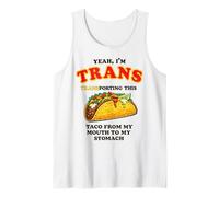 Yeah I'm Trans Transporting This Taco from My Mouth Funny Tank Top