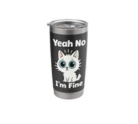 Yeah No I'm Fine Stainless Steel Insulated Tumbler