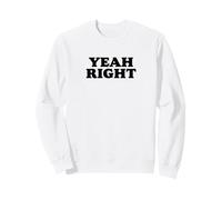 Yeah Right - Funny Retro Minimalist Sarcasm Sweatshirt