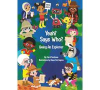 Yeah? Says Who? Being an Explorer: A Rhyming STEM Read-Aloud About Curiosity, Nature, and the Courage to Explore