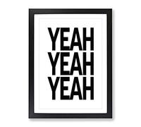 Yeah Typography Quote Framed Wall Art Print, Ready to Hang Picture for Living Room Bedroom Home Office Décor, Black A4 (34 x 25 cm)