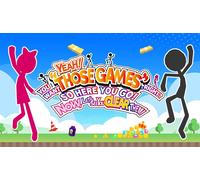 YEAH! YOU WANT "THOSE GAMES," RIGHT? SO HERE YOU GO! NOW, LET'S SEE YOU CLEAR THEM!