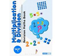 Year 1: Multiplication and Division Revision Maths Book: Achieving Maths Mastery in Multiplication and Division