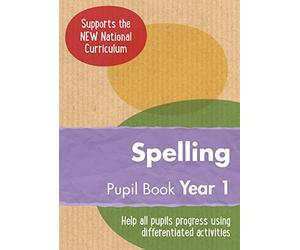 Year 1 Spelling Pupil Book: English KS1 (Ready, Steady, Practise!)