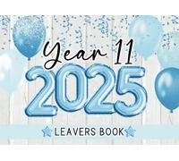 Year 11 Leavers Book 2025: High School Secondary Students Leaving Keepsake For Classmates & Family To Sign Farewell Messages, Well Wishes, Autographs & Photos For Girls & Boys, Blue Foil Balloons
