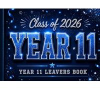 Year 11 Leavers Book Class of 2026: Signatures, School Memories & Messages for the Future (Next Chapter Collection)