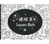 Year 11 Leavers Book: End Of School Year Leaving Notebook For Memories Autographs Messages From Friends and Teachers Secondary School Students