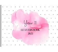 Year 11 Leavers Book: Keepsake For Messages, Autographs, Well Wishes and Good Luck From Friends and Teachers - Pink Watercolour Dotty Design