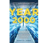 Year 2000: The Inside Story of Y2K Panic and the Greatest Cooperative Effort Ever