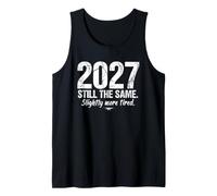 Year 2027: Still The Same But Slightly More Tired Tank Top