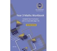 Year 3 Maths Workbook: Complete Year 3 Curriculum with 11+ Early Skills (Ages 7-8): Full Year 3 Maths Curriculum Coverage | Includes Targeted ... Full Answers (Year 3 Maths Mastery Series)