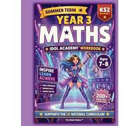 Year 3 Maths Workbook: Idol Academy Summer Term Standard Edition