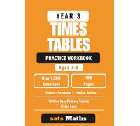 Year 3 Times Tables Practice Workbook: Ages 7-8 | Over 1,500 Questions | Fluency, Reasoning, and Problem Solving (sats Maths Times Tables)