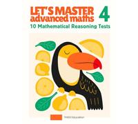 Year 4 Advanced Math Workbook: 4th Grade Workbook | Homeschool | Home Revision | 10 Tests for Confidence and Mastery | Mathematical Reasoning Practice ... Maths: 10 Mathematical Reasoning Tests)