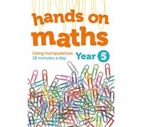 Year 5 Hands-on maths: 10 minutes of concrete manipulatives a day for maths mastery