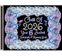 Year 6 Leavers Autograph & Memory Book: A Blue Floral Coquette Aesthetic Primary School Graduation Keepsake for Girls to Collect Signatures, Messages, Photos from Friends and Teachers