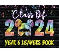 Year 6 Leavers Book Class Of 2024: Primary School Leaving Keepsake For Classmates To Sign in Messages, Well Wishes Autographs & Photo's, Ombre Rainbow Space Buns Design For Girls