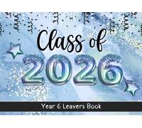 Year 6 Leavers Book - Class of: Primary School Leavers Signing And Memory Book, Blue