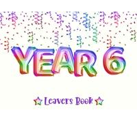 Year 6 Leavers Book: Leaving Primary School Gift, Autograph Book For Messages, Well Wishes & Photo's / Memory Keepsake