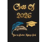 Year 6 Leavers Message Book, Class of Year: Graduation autograph book for signatures of classmates and teachers and for congratulations from the family and friends