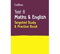 Year 6 Maths and English KS2 Targeted Study & Practice Book: For the 2025 Tests (Collins KS2 SATs Practice)
