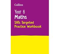Year 6 Maths KS2 SATs Targeted Practice Workbook: For the 2025 Tests (Collins KS2 SATs Practice)