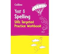 Year 6 Spelling SATs Targeted Practice Workbook – for the 2026 tests (Collins KS2 SATs Practice)