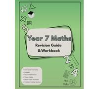 Year 7 Maths Revision and Workbook 2025: Times Tables Practice, Worked Examples, Extended Practice, Mixed Topic Exercises and Problem Solving