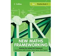 Year 7 Practice Book 3 (Levels 5-6): Extra practice questions for level 5-6 to consolidate and revisit topics covered in the Pupil Book (New Maths Frameworking)